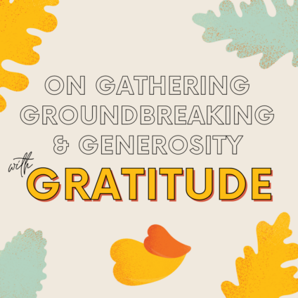 on Gratitude, Groundbreaking & Generosity with Gratitude